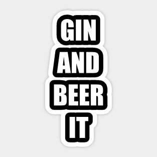 GIN AND BEER IT Sticker